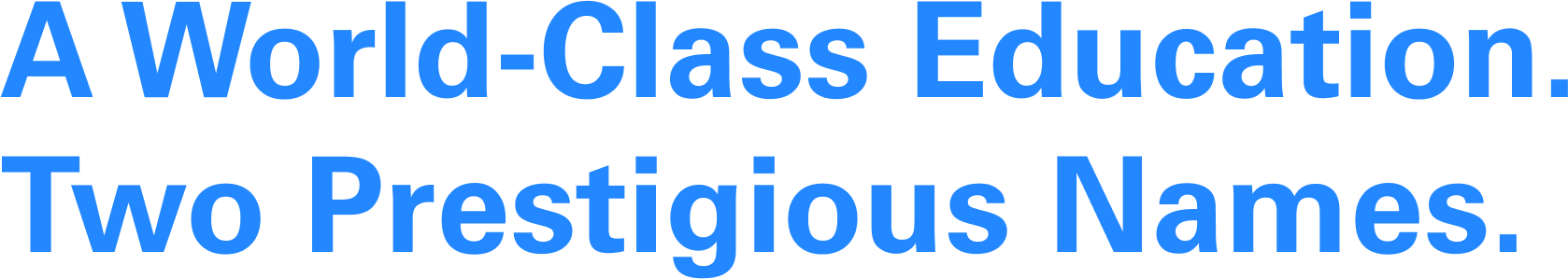 A World-Class Education. Two Prestigious Names. (1)