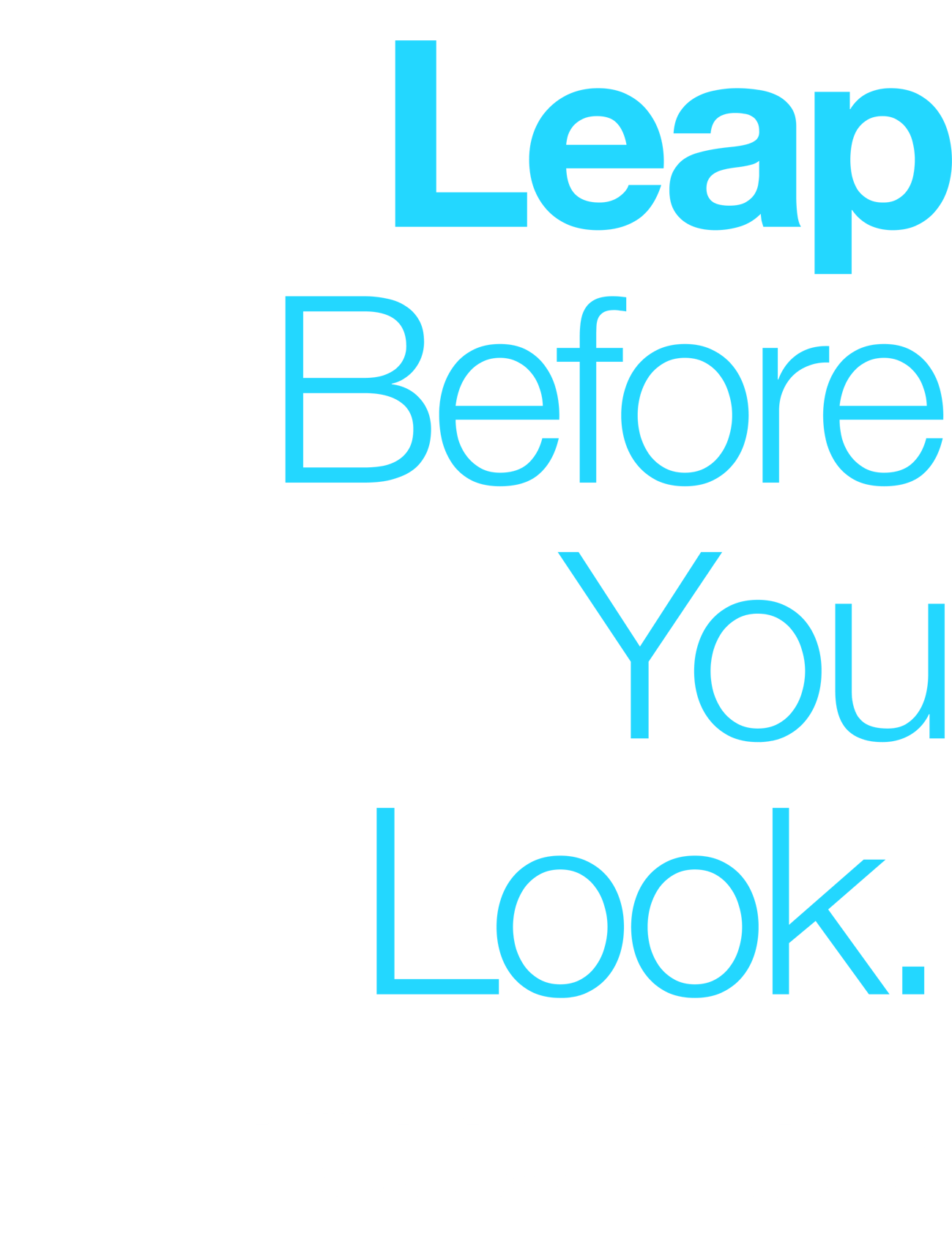 Leap Before You Look - The future belongs to those willing to step forward, ready or not.