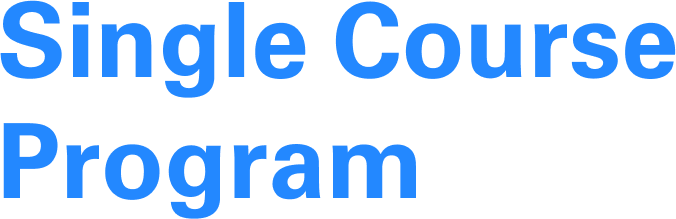 Single Course Program Single Course Program