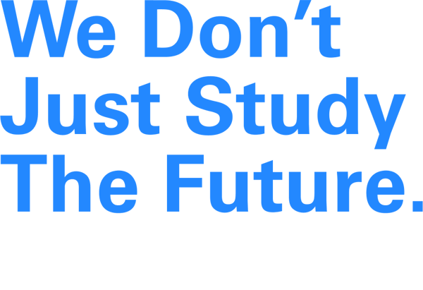 We don’t just study the future. We build it. (9)